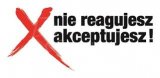 Na zdjęciu logo kampanii nie reagujesz -akceptujesz.