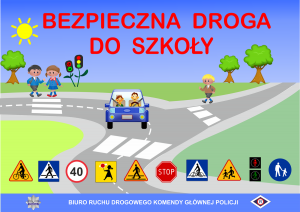 Na zdjęciu plakat promujący bezpieczną drogę do szkoły.