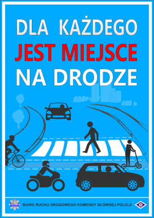 Na zdjęciu plakat promujący akcję &quot;Dla każdego jest miejsce na drodze&quot;.