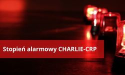 Na zdjęciu napis stopień alarmowy Charlie-CRP.