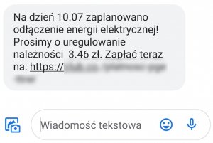 Na zdjęciu przykładowy SMS od oszustów w treści, którego domaga się dopłaty do rachunku , grożąc wyłączeniem prądu.